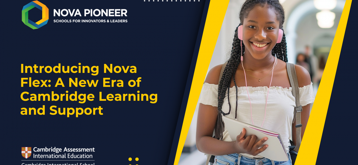 Introducing NP Flex: A New Era of Cambridge Learning and Support at Nova Pioneer